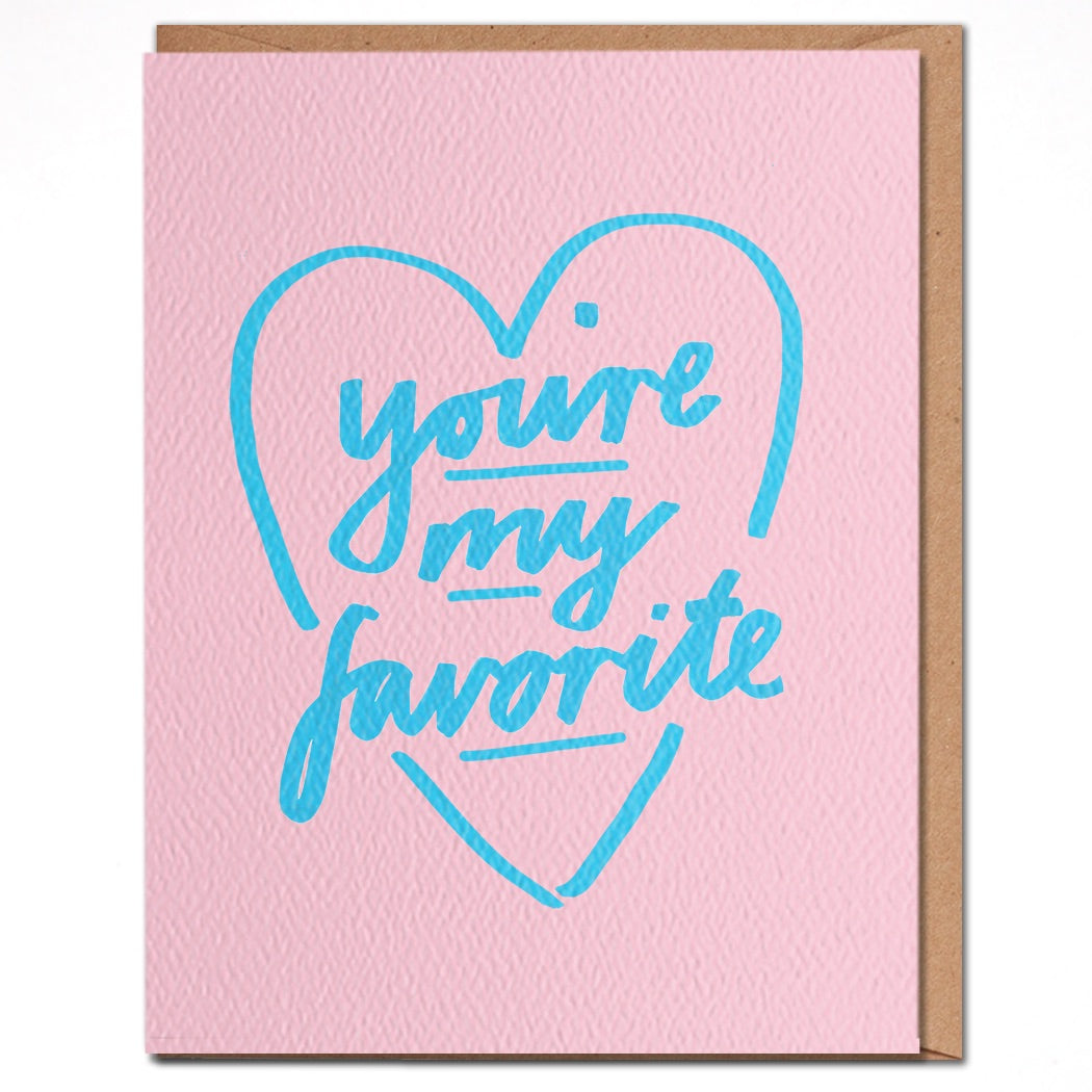 You're My Favorite - Love and Friendship Card