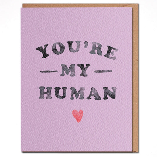 You're My Human - Love and Friendship Card