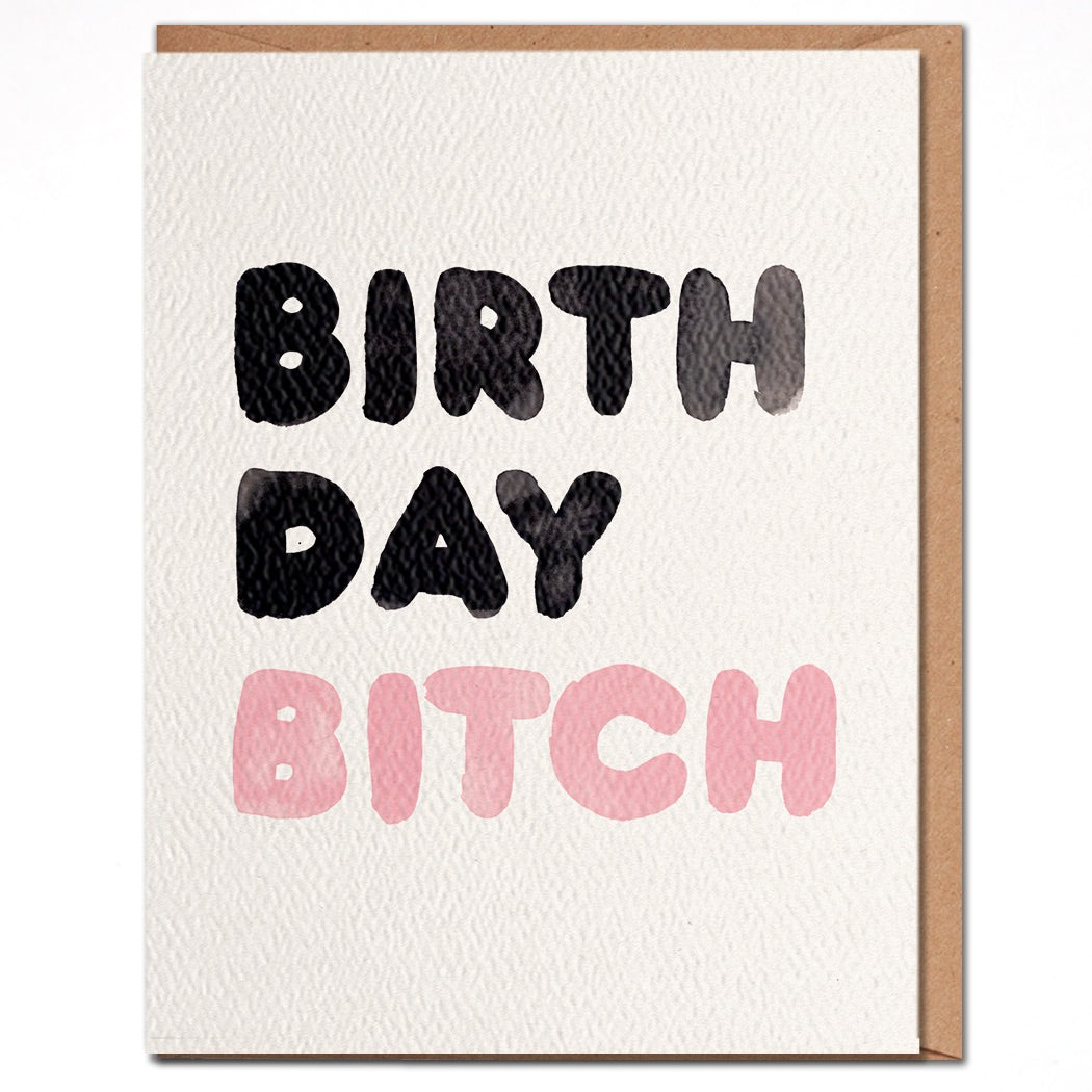 Birthday Bitch - Funny Birthday Card